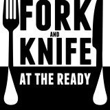 "Fork and knife at the ready." -Dr.David Foster