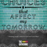 Poster for the Gathering Nashville series: Choices That Affect My Tomorrow
